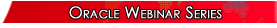 Oracle Webinar Series